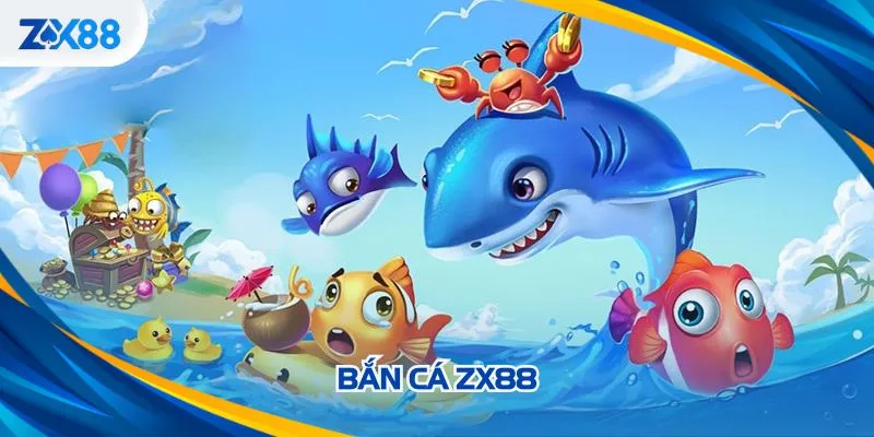 Bắn cá ZX88