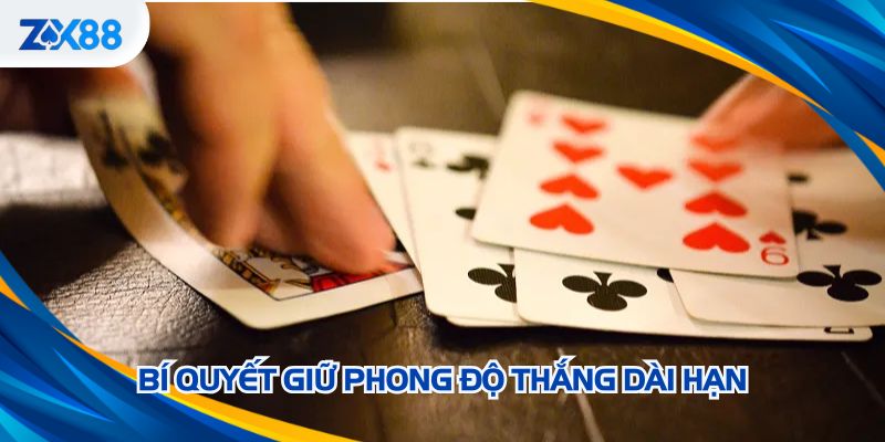Bí quyết giữ phong độ thắng dài hạn