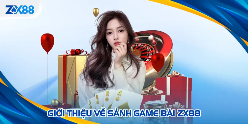 Game bài ZX88 là chuyên mục giải trí không thể thiếu