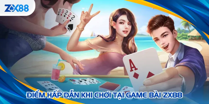 Người tham gia nhận hàng loạt ưu đãi từ game bài ZX88