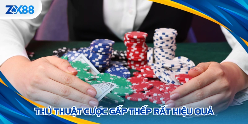 Thủ thuật cược gấp thếp rất hiệu quả